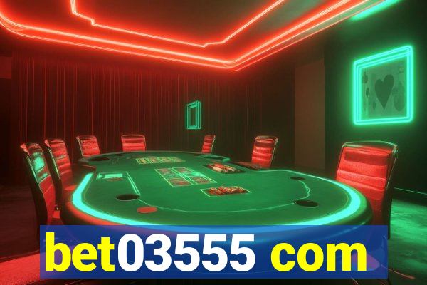 bet03555 com