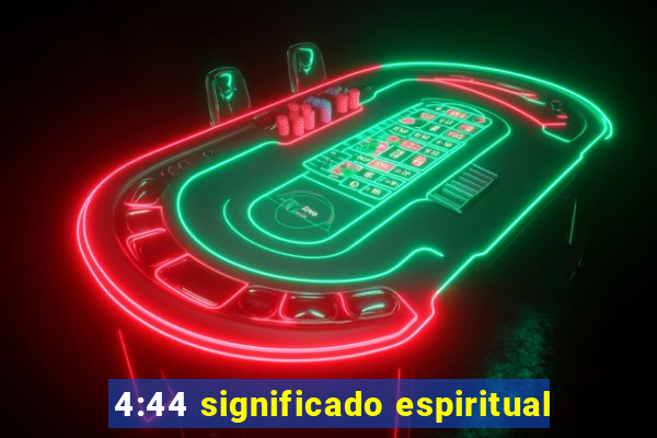 4:44 significado espiritual