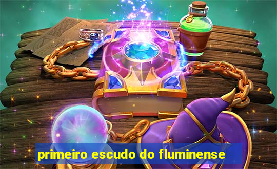 primeiro escudo do fluminense