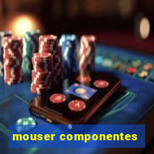 mouser componentes