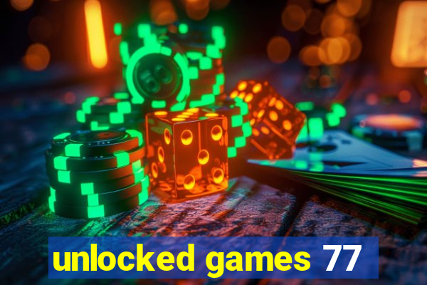 unlocked games 77