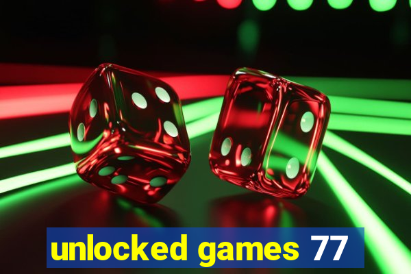 unlocked games 77