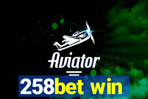 258bet win
