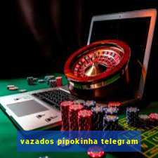 vazados pipokinha telegram