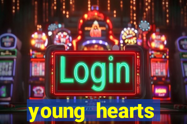 young hearts assistir 2024