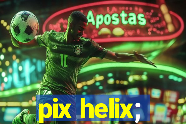 pix helix;