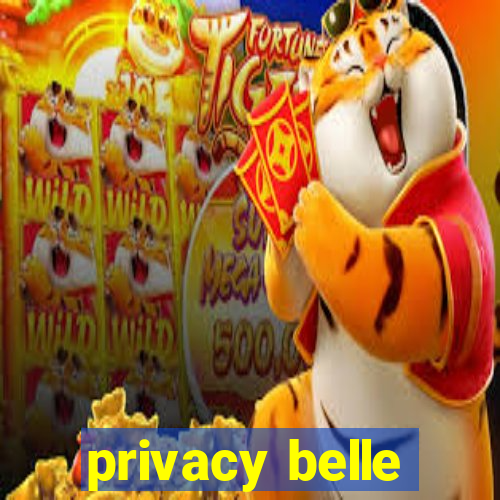privacy belle