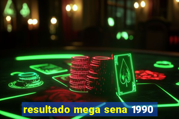 resultado mega sena 1990