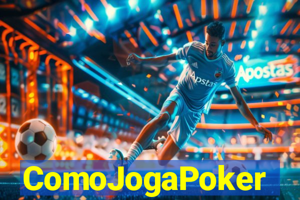 ComoJogaPoker