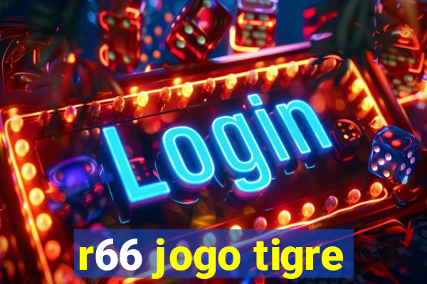 r66 jogo tigre