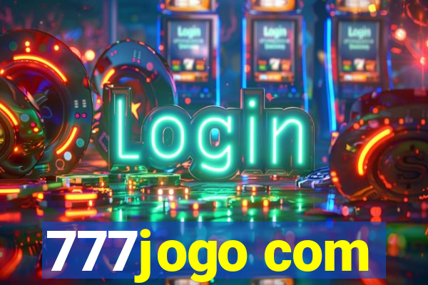 777jogo com