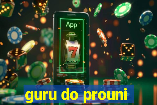guru do prouni