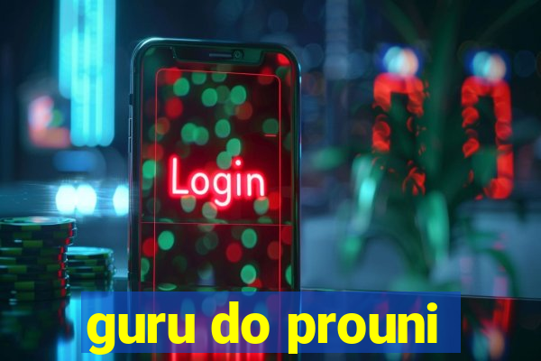 guru do prouni
