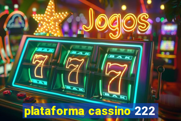 plataforma cassino 222