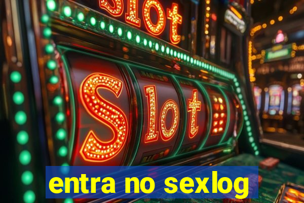 entra no sexlog