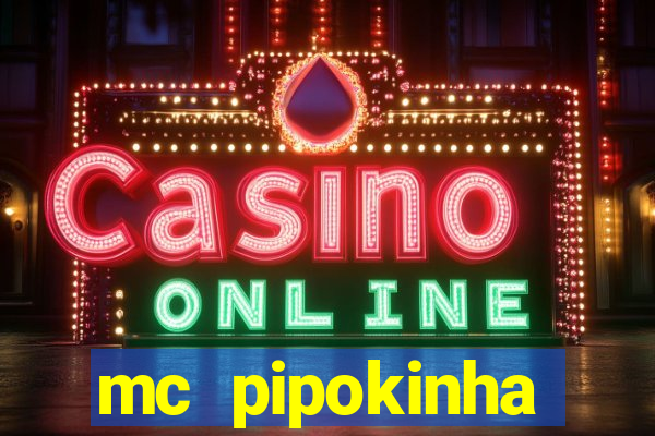 mc pipokinha privacy vazados