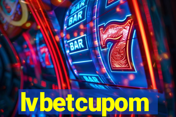 lvbetcupom