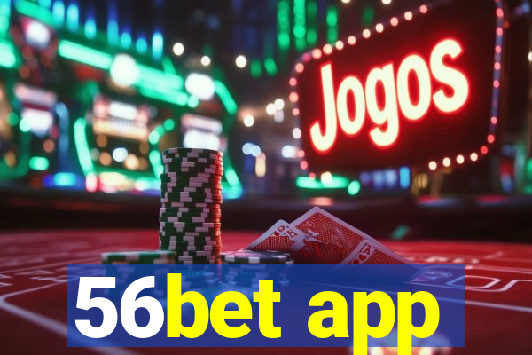 56bet app