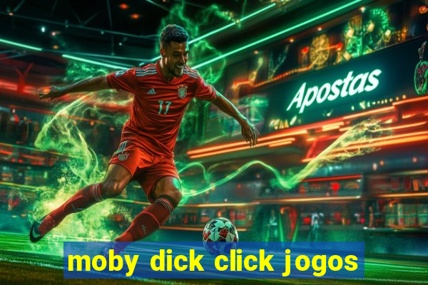 moby dick click jogos