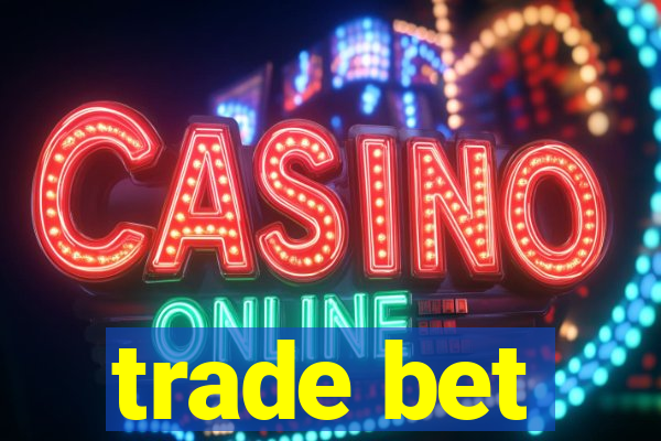 trade bet