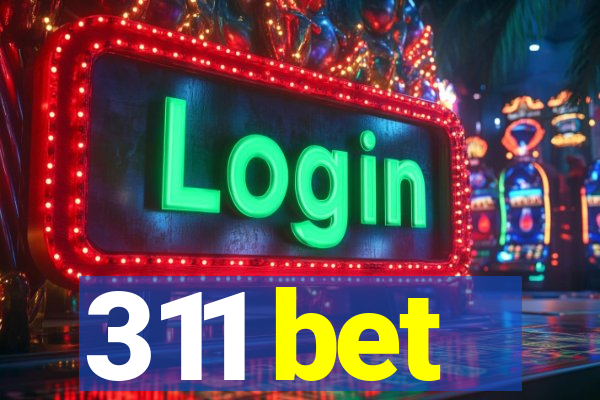 311 bet