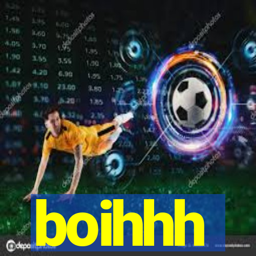 boihhh