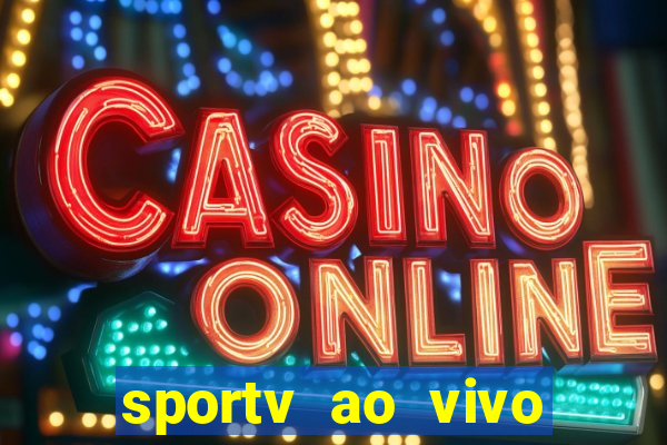 sportv ao vivo mega canais