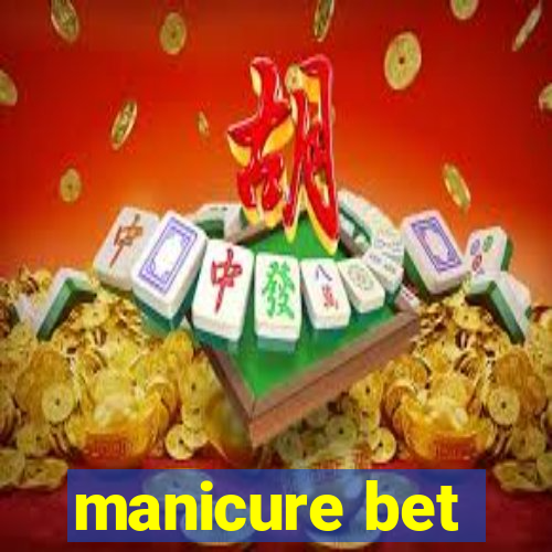 manicure bet