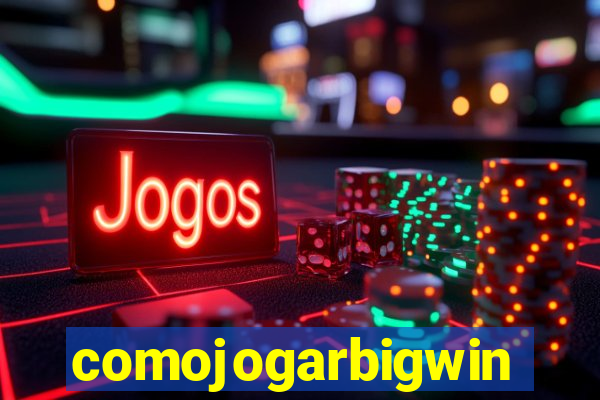 comojogarbigwin