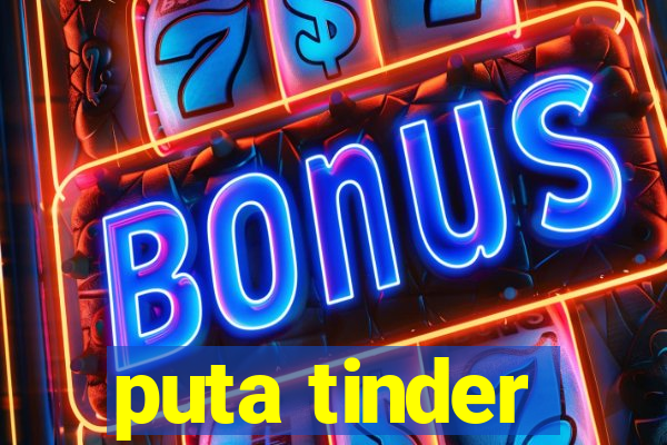 puta tinder