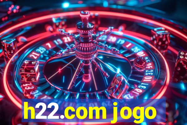 h22.com jogo