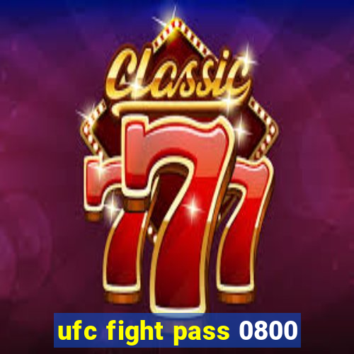 ufc fight pass 0800