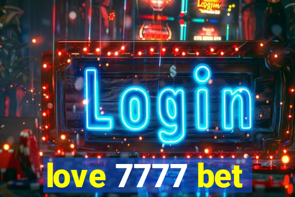 love 7777 bet