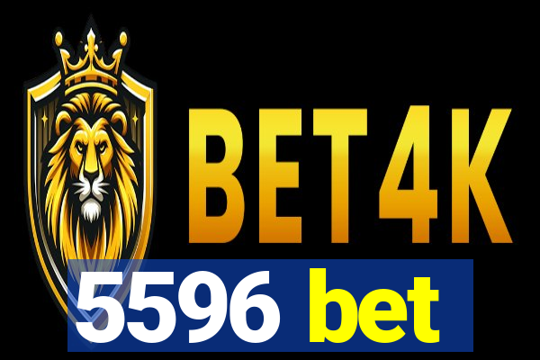 5596 bet