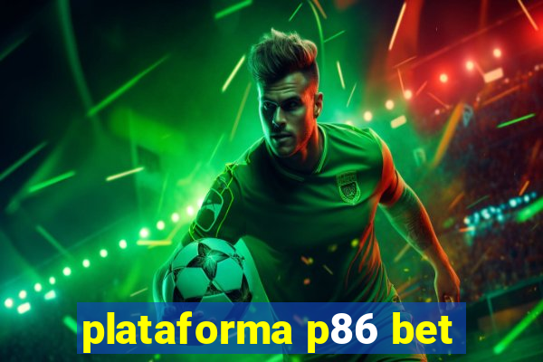plataforma p86 bet