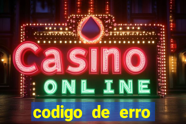 codigo de erro s105 bet365