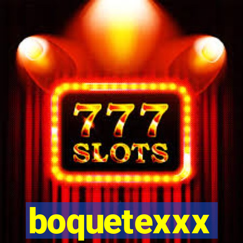 boquetexxx