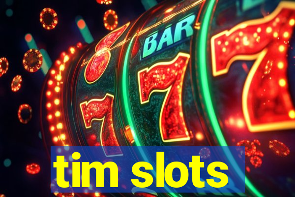 tim slots
