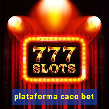 plataforma caco bet