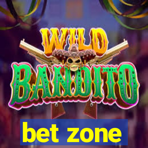 bet zone