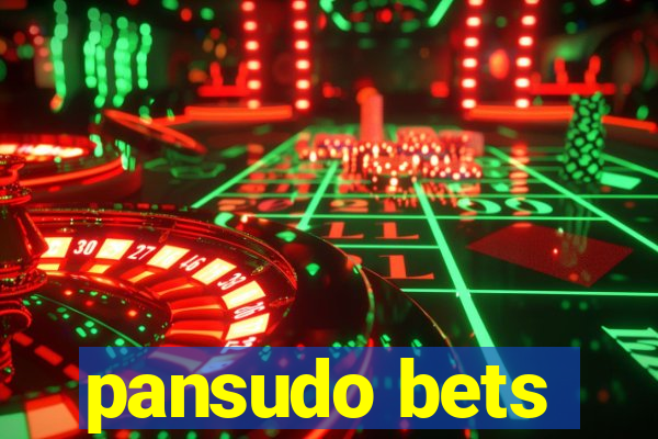 pansudo bets