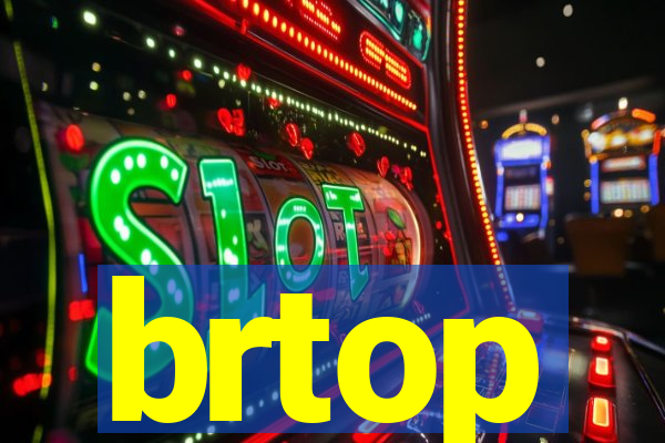 brtop