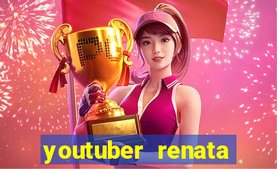 youtuber renata santos nua