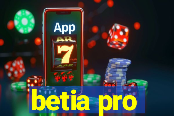 betia pro