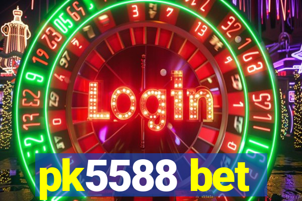 pk5588 bet