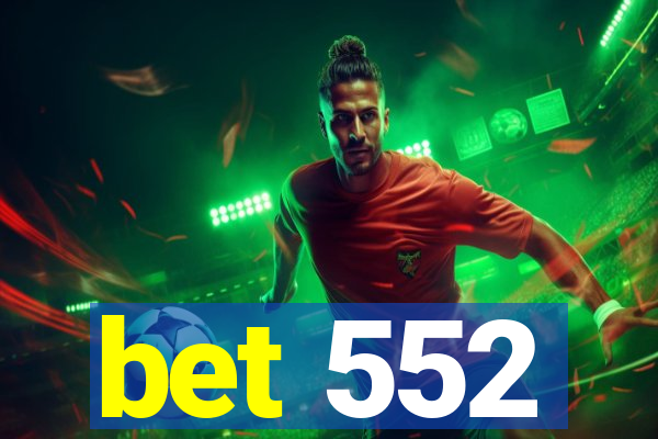 bet 552