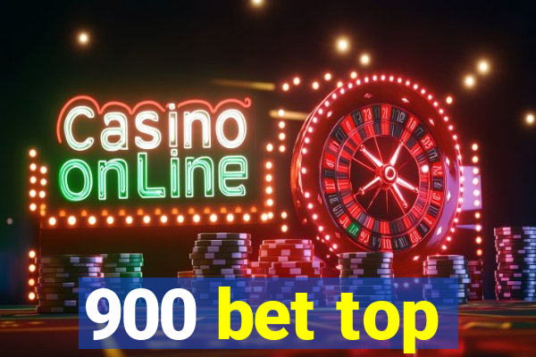 900 bet top