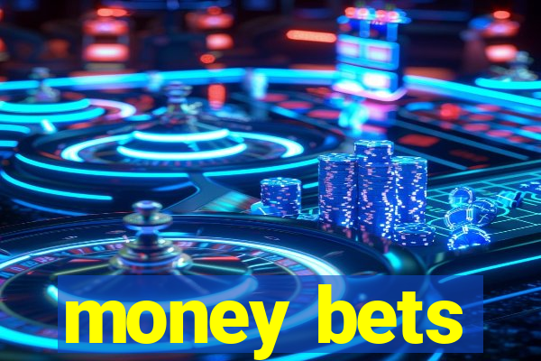 money bets