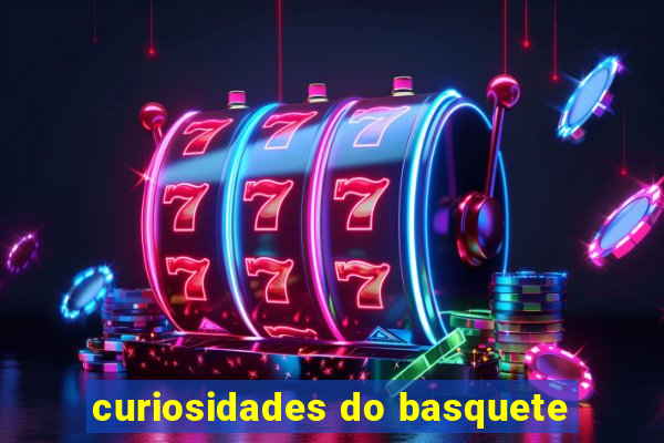 curiosidades do basquete