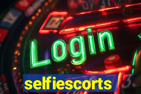 selfiescorts